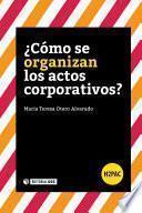 Libro ¿Cómo se organizan los actos corporativos?