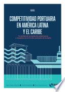 Libro Competitividad portuaria en América Latina y el Caribe