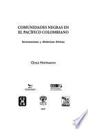 Libro Comunidades negras en el Pacífico colombiano