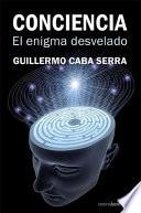 Libro Conciencia. el Enigma Desvelado