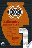 Libro Confluencias para amar el cine. Ojeada histórica al Taller Nacional de Crítica Cinematográfica de Camaguey