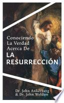 Libro Conociendo La Verdad Acerca De La Resurrección