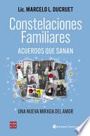 Libro Constelaciones Familiares: Acuerdos Que Sanan (Una Nueva Mirada del Amor)