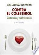 Libro Contra el colesterol : dieta sana y mediterránea