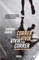 Libro Correr para vivir, vivir para correr - Edición definitiva