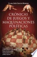 Libro Crónica de juegos y maquinaciones políticas