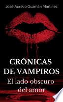 Libro Crónicas de Vampiros: El lado obscuro del amor