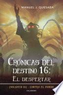 Libro Crónicas del destino 16: El despertar (Volumen III)