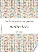 Libro Cuaderno práctico de ejercicios antiestrés
