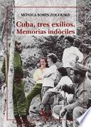 Libro Cuba, tres exilios. Memorias indóciles