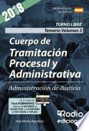 Libro Cuerpo de Tramitación Procesal y Administrativa. Administración de Justicia. Temario. Volumen 3
