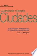 Libro Cultivando Mejores Ciudades