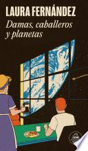 Libro Damas, caballeros y planetas