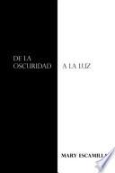 Libro De La Oscuridad a La Luz
