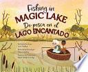 Libro de Pesca En El Lago Encantado (Fishing in Magic Lake) Bilingual