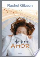 Libro Debe de ser amor