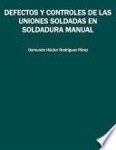 Libro Defectos y controles de las uniones soldadas en soldadura manual