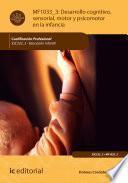 Libro Desarrollo cognitivo, sensorial, motor y psicomotor en la infancia. SSC322_3