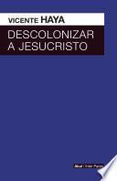 Libro Descolonizar a Jesucristo
