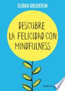 Libro Descubre la felicidad con mindfulness (Edición mexicana)