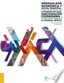 Libro Desigualdad económica y social municipal, seguridad pública, intermunicipalidad, participación ciudadana y movilidad urbana en Oaxaca, México
