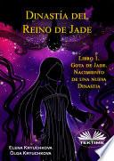 Libro Dinastía del reino de jade. libro 1. gota de jade. nacimiento de una nueva dinastia