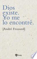 Libro Dios existe. Yo me lo encontré