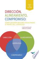 Libro Direction, Alignment, Commitment: Achieving Better Results Through Leadership, First Edition (Spanish for Latin America)