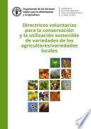 Directrices voluntarias para la conservación y la utilización sostenible de variedades de los agricultores/ variedades locales