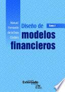 Libro Diseño de modelos financieros. Tomo I