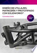 Libro Diseño de utillajes, matricería y prototipado con SolidWorks