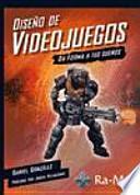 Libro Diseño de Videojuegos. Da forma a tus sueños
