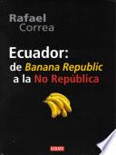 Libro Ecuador: De Banana Republic a la No República