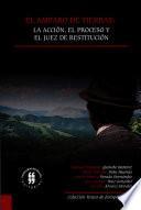 Libro El amparo de tierras: La acción, el proceso y el juez de restitución