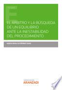 Libro El árbitro y la búsqueda de un equilibrio ante la inestabilidad del procedimiento