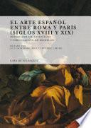 Libro El arte español entre Roma y París (siglos XVIII y XIX)