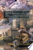 Libro El Cambio Que Necesita La Iglesia