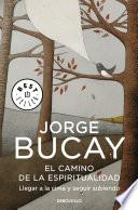 Libro El camino de la espiritualidad: Llegar a la cima y seguir subiendo / The Path to Spirituality: Getting to the Top and Continuing Climbing