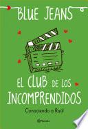 Libro El club de los incomprendidos: Conociendo a Raúl