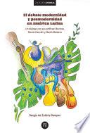 Libro El debate modernidad y posmodernidad en América Latina : Un diálogo con sus artífices: : Brunner,García Canclini y Martín-Barbero