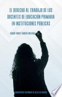 Libro El derecho al trabajo de los docentes de educación primaria en instituciones públicas