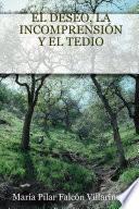 Libro El Deseo, la IncomprensiÓn Y El Tedio