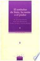 Libro El embalse de Itoiz, la razón o el poder