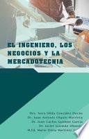 Libro El Ingeniero, Los Negocios Y La Mercadotecnia