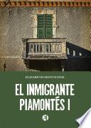Libro El inmigrante piamontés I