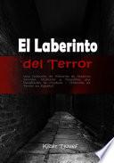 Libro El Laberinto del Terror: Una Colección de Historias de Asesinos Seriales, Misterios y Pesadillas que Desafiarán tu Cordura: Historias de Terror en Español