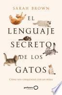 Libro El lenguaje secreto de los gatos