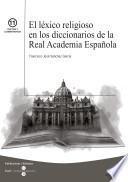 Libro El léxico religioso en los diccionarios de la Real Academia Española