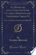 Libro El Monje del Monasterio de Yuste (Ultimos Momentos del Emperador Carlos V)