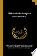 Libro El Norte De La Patagonia: Naturaleza Y Riquezas...